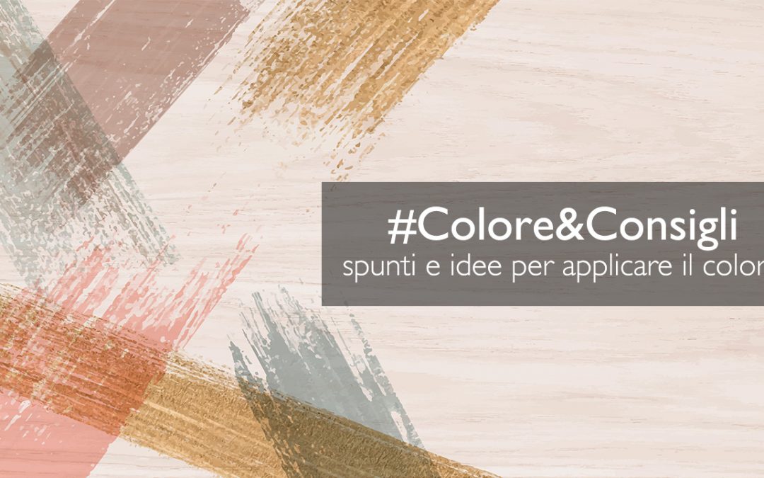 #Colore&Consigli, la nuova rubrica di FEL